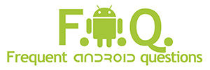 Android F.A.Q.